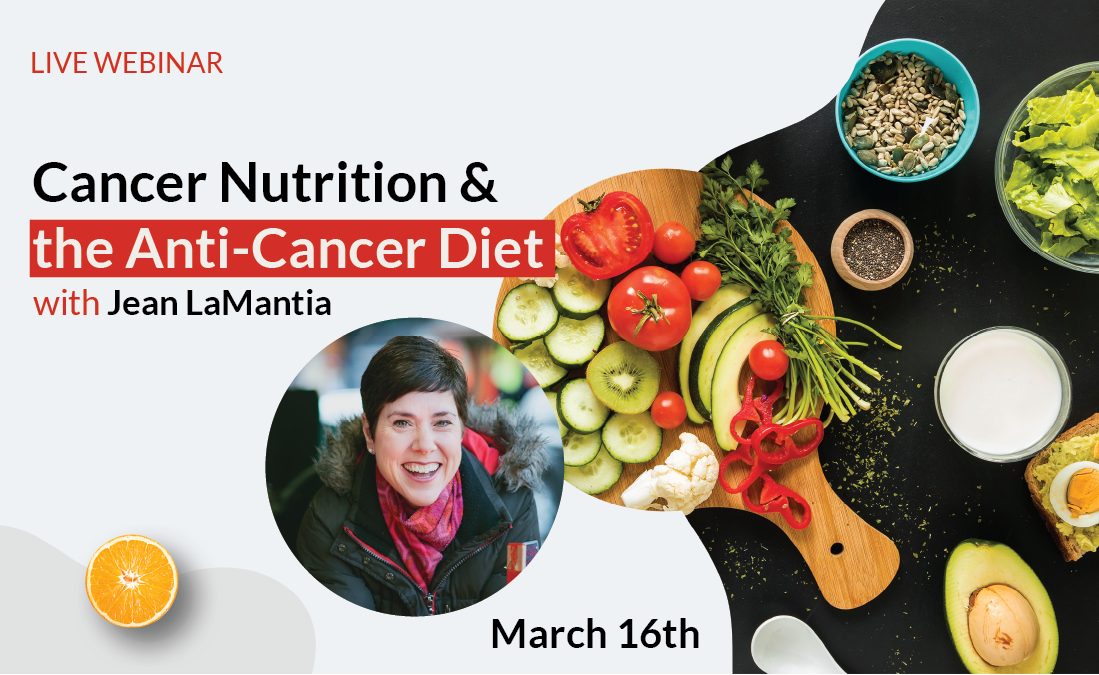 WEBINAR – Cancer Nutrition and the Anti-Cancer Diet