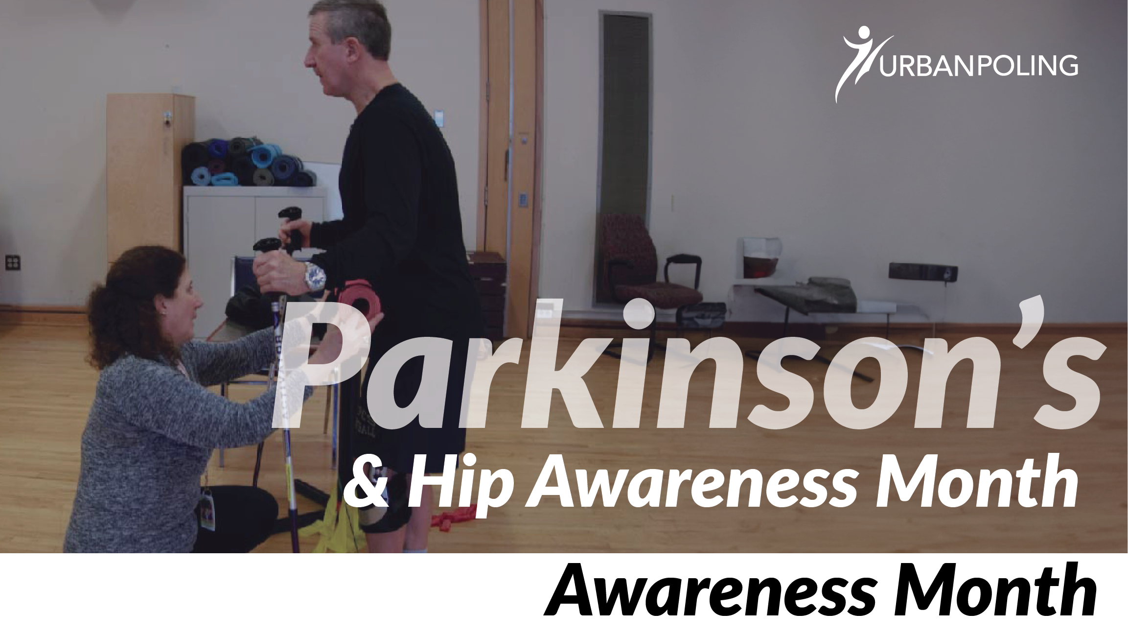 Parkinson’s and Hip Awareness Month